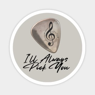 I will always Pick you - Guitar Magnet